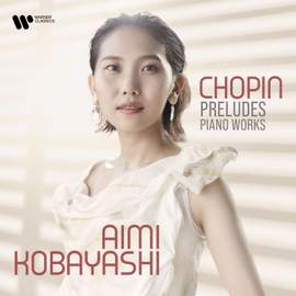 Chopin: Preludes, Polonaise-Fantaisie & Fantaisie-Impromptu