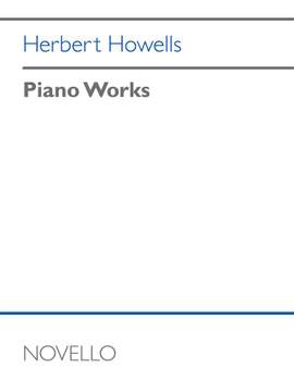 Herbert Howells: Piano Works