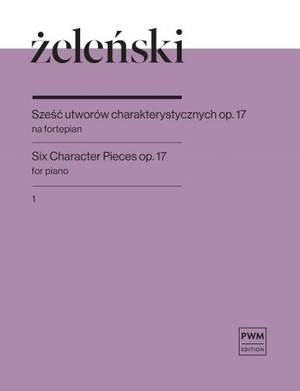 Wladyslaw Zelenski: Six Character Pieces Op. 17 Book 1