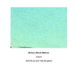 Barbara Monk Feldman: Verses