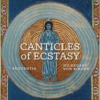 Hildegard von Bingen: Canticles of Ecstasy