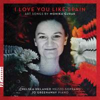 I Love You Like Spain: Art Songs by Monika Gurak