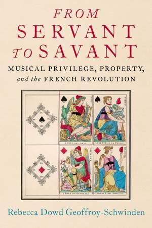 From Servant to Savant: Musical Privilege, Property, and the French Revolution Product Image