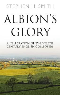 Albion’s Glory: A Celebration of Twentieth Century English Composers