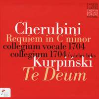 Cherubini: Requiem / Kurpinski: Te Deum