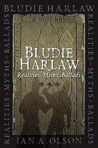 Bludie Harlaw: Realities, Myths, Ballads