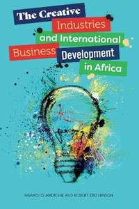 The Creative Industries and International Business Development in Africa