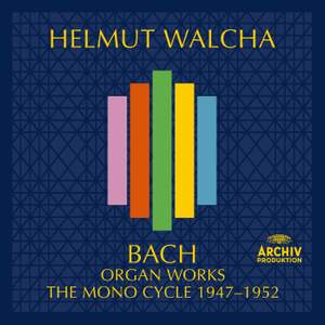 Bach, J.S.: Organ Works – The Mono Cycle 1947 - 1952