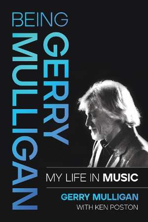 Being Gerry Mulligan: My Life in Music