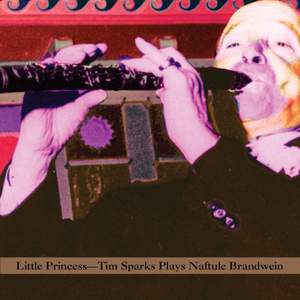 Little Princess: Tim Sparks Plays Naftule Brandwein