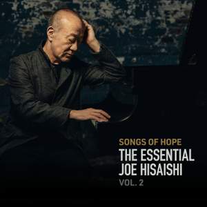 Songs of Hope: the Essential Joe Hisaishi Vol. 2