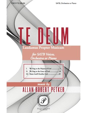 Allan Robert Petker: Te Deum - Laudamus Propter Musicam