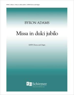 Byron Adams: Missa in dulci jubilo