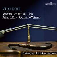 Virtuosi: Music from JS Bach; Johann Ernst IV. von Sachsen-Weimar; Johann Gottfried Walther