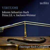 Virtuosi: Music from JS Bach; Johann Ernst IV. von Sachsen-Weimar; Johann Gottfried Walther