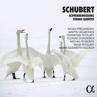 Schubert: Schwanengesang & String Quintet