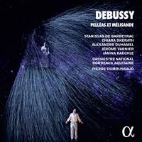 Debussy: Pelléas et Mélisande - Alpha: ALPHA752 - 2 CDs or