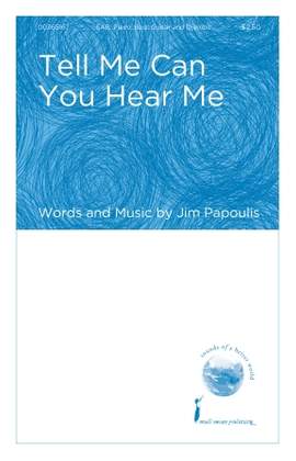 Jim Papoulis: Tell Me Can You Hear Me