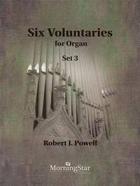 Robert J. Powell: Six Voluntaries for Organ, Set 3