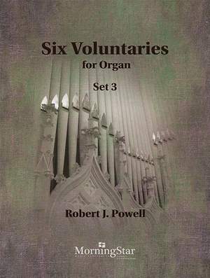 Robert J. Powell: Six Voluntaries for Organ, Set 3