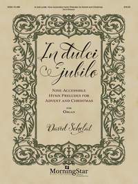 David Schelat: In dulci jubilo: Nine Accessible Hymn Preludes
