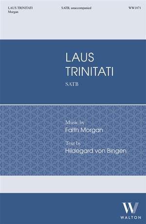 Faith Morgan: Laus Trinitati (SATB)