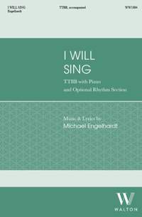 Michael Engelhardt: I Will Sing (TTBB)