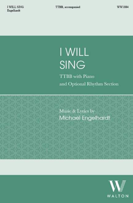 Michael Engelhardt: I Will Sing (TTBB)