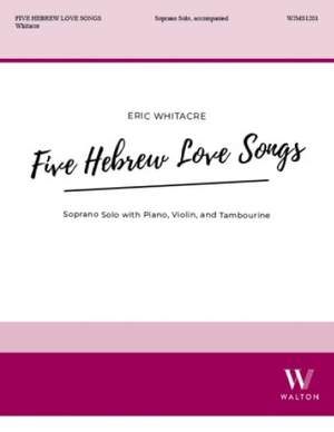 Eric Whitacre: Five Hebrew Love Songs (Solo Version)