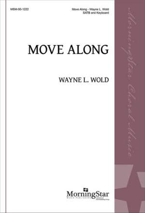 Wayne L. Wold: Move Along