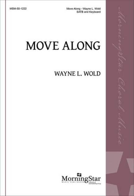 Wayne L. Wold: Move Along