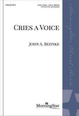 John A. Behnke: Cries a Voice