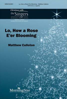 Matthew Culloton: Lo, How a Rose E'er Blooming