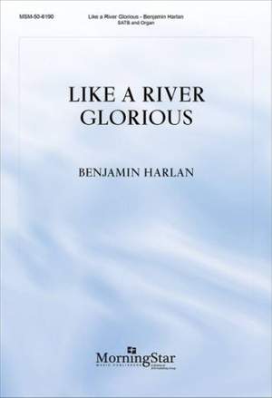 Benjamin Harlan: Like a River Glorious