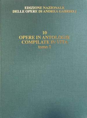 Andrea Gabrieli: Le opere attestate in antologie compilate in vita