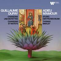 Adieu m'amour. Chansons et motets de Guillaume Dufay