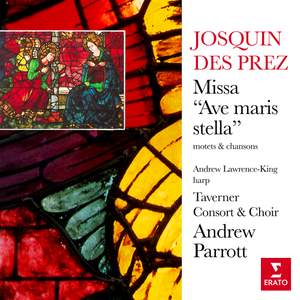 Josquin Des Prez: Missa 'Ave maris stella', motets & chansons