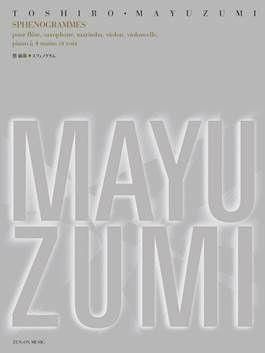 Toshibo Mayuzumi: Sphenogrammes