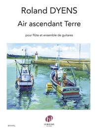 Dyens, Roland: Air Ascendant Terre (flute & guitar ens)