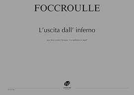 Foccroulle, Bernard: L'Uscita dall' Inferno (score)