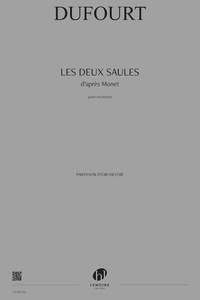 Dufourt, Hugues: Deux Saules d'apres Monet, Les (score)