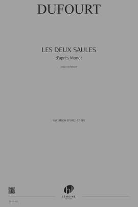 Dufourt, Hugues: Deux Saules d'apres Monet, Les (score)