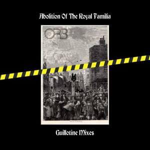 Abolition of the Royal Familia - Guillotine Mixes (2lp)