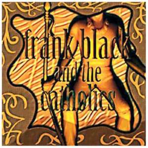 Frank Black & the Catholics
