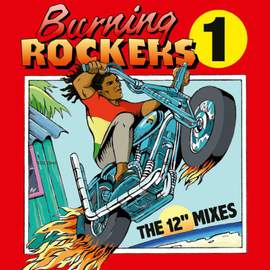 Burning Rockers the 12' Singles (2cd)