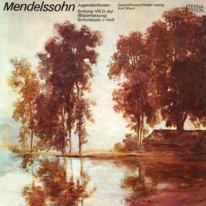 Mendelssohn: Jugendsinfonien No. 8 & Sinfoniesatz