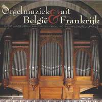 Orgelmuziek uit België en Frankrijk - Cavaillé orgel-Notre Dame D'auteuil-Parijs
