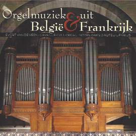 Orgelmuziek uit België en Frankrijk - Cavaillé orgel-Notre Dame D'auteuil-Parijs