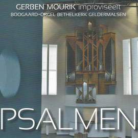 Gerben Mourik Improviseert Psalmen (Boogaard-Orgel Bethelkerk, Geldermalsen)