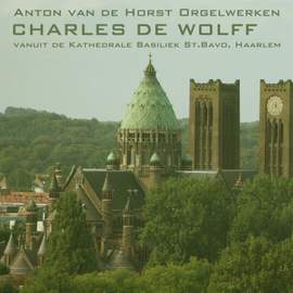 Anton van de Horst Orgelwerken